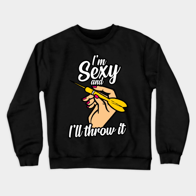 I am sexy an I throw it women team darts gift